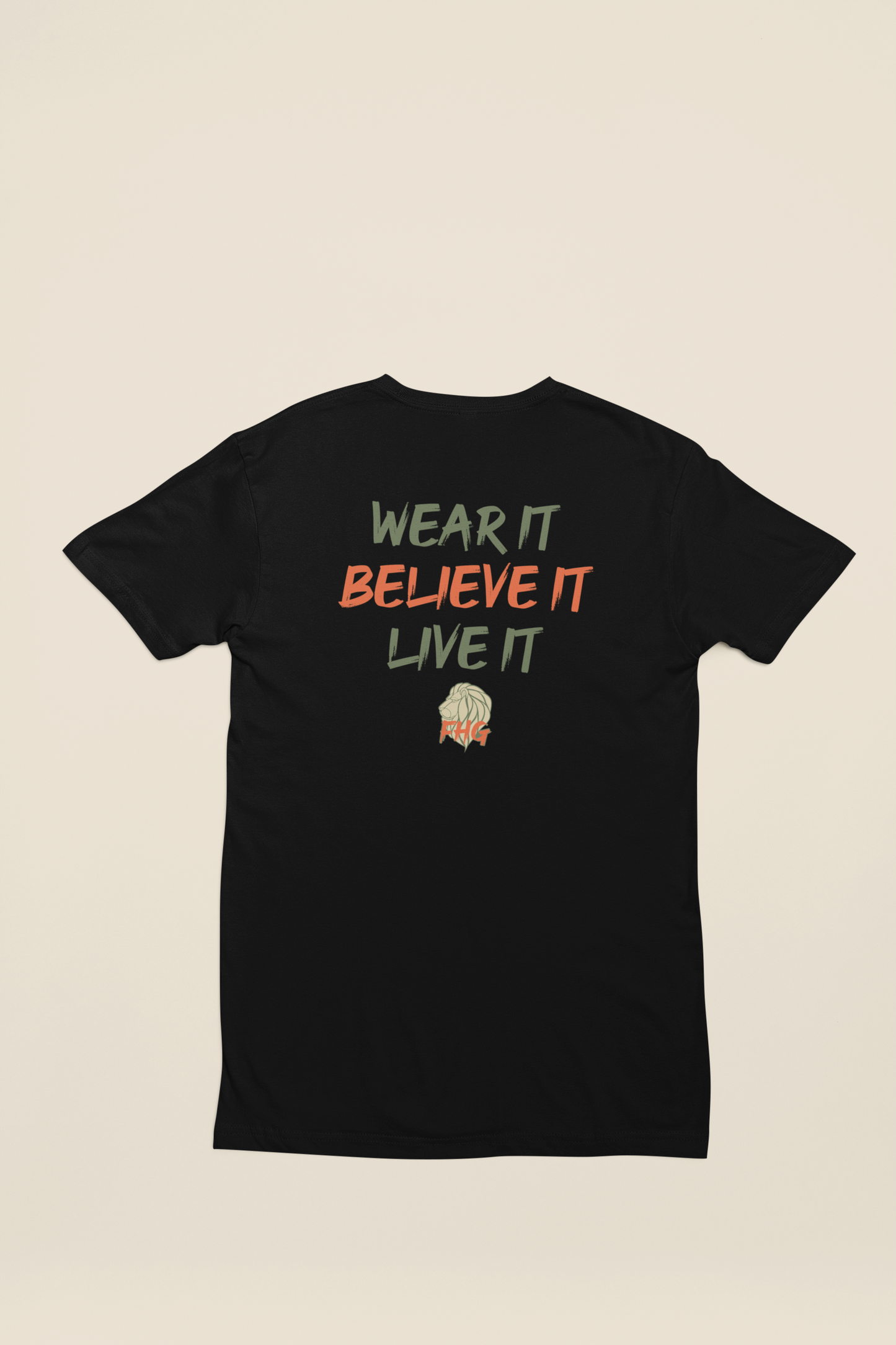 Faith! Wear it, Believe it, Live it